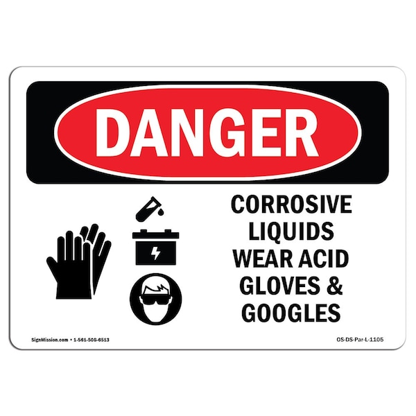 OSHA Sign, Corrosive Liquids Wear Acid Gloves & Goggles, 18in X 12in Plastic, 18" W, 12" H, Lndscp